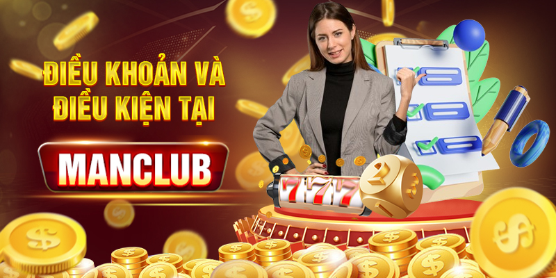 Một vài điều khoản và điều kiện tại cổng game manclub 