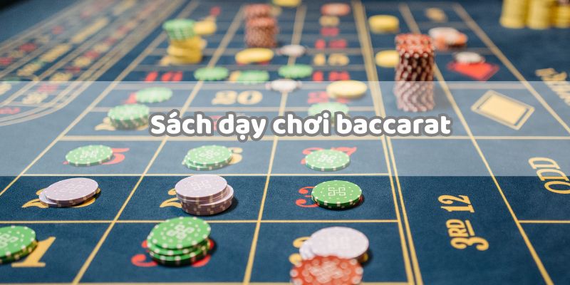 Tại sao nên lựa chọn sách dạy chơi baccarat 